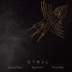 Qyräl - EP by Leonardo Prakash, Miguel Hiroshi & Manuel Pelliza album reviews, ratings, credits