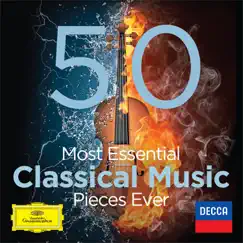 The 50 Most Essential Classical Music Pieces Ever by Various Artists album reviews, ratings, credits