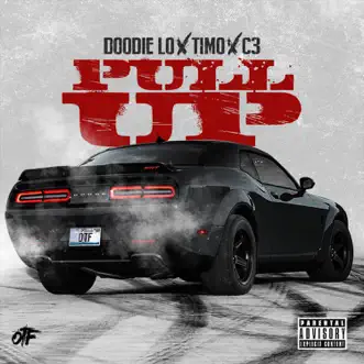 Pull Up (feat. C3) - Single by Only The Family, Doodie Lo & Timo album download