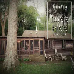 The Lone Pine Sessions - EP by Jesús Villa album reviews, ratings, credits