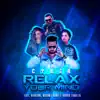 Relax Your Mind (feat. Nickson, Madame Gaby & Ingrid Zaballa) - Single album lyrics, reviews, download