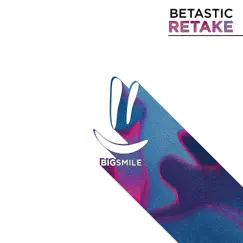 Retake - Single by BETASTIC album reviews, ratings, credits