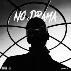 No Drama - Single by Epi$ode 22 album reviews, ratings, credits