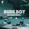 Rude Boy (feat. Kev Kash) - Single album lyrics, reviews, download