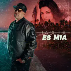 La Culpa Es Mía - Single by Eddy K album reviews, ratings, credits