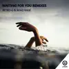 Waiting For You - EP (Remixes) album lyrics, reviews, download