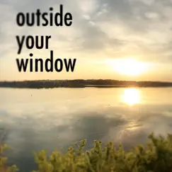 Outside Your Window Song Lyrics