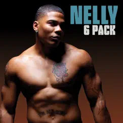 6 Pack: Nelly - EP by Nelly album reviews, ratings, credits