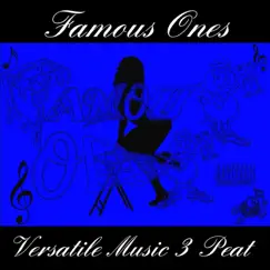 Versatile Music 3 Peat by Famous Ones album reviews, ratings, credits