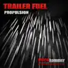 Trailer Fuel Propulsion album lyrics, reviews, download