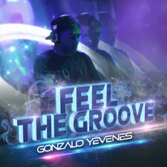 Feel the Groove - Single by Gonzalo Yévenes album reviews, ratings, credits