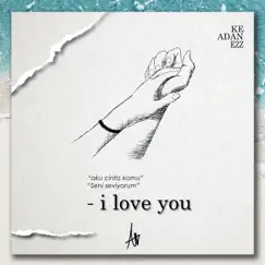 I Love You (feat. Keanezz) - Single by Adan album reviews, ratings, credits