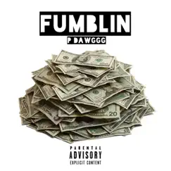 Fumblin' - Single by P Dawggg album reviews, ratings, credits