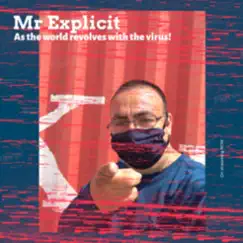 As the World Revolves with the Virus - Single by Mr. Explicit album reviews, ratings, credits