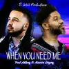 When You Need Me (feat. Maurice Gregory) - Single album lyrics, reviews, download