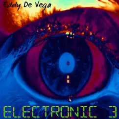 Electronic 3 by Eddy De Vega album reviews, ratings, credits