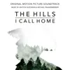The Hills I Call Home (Original Motion Picture Soundtrack) album lyrics, reviews, download