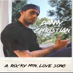A Rocky Mtn. Love Song - Single by Danny Christian album reviews, ratings, credits