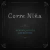 Corre Niña - Single album lyrics, reviews, download