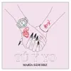 Tú y Yo - Single album lyrics, reviews, download