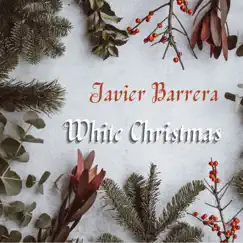 White Christmas - Single by Javier Barrera album reviews, ratings, credits