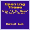 Opening Theme (From "I.M. Meen") ["8-bit" Cover Version] - Single album lyrics, reviews, download