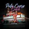 Puta Cuero Bitch - Single album lyrics, reviews, download