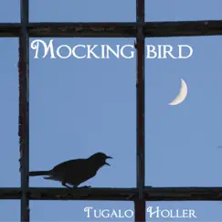Mockingbird - Single by Tugalo Holler album reviews, ratings, credits