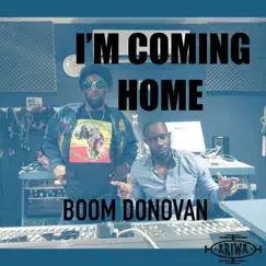 I'm Coming Home - Single by Boom Donovan Green & Joe Ariwa album reviews, ratings, credits
