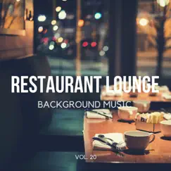 Restaurant Lounge Background Music, Vol. 20 by Restaurant Lounge Background Music album reviews, ratings, credits