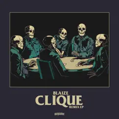 Clique (Remixes) by Blaize album reviews, ratings, credits