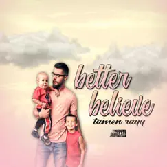 Better Believe - Single by Tamen Rayy album reviews, ratings, credits