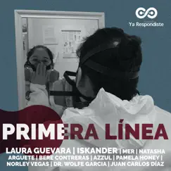 Primera Línea (feat. Mer, Natasha Arguete, Bere Contreras, Azzul, Pamela Honey, Norley, Juan Carlos Díaz & Dr Wolfe Garcia) Song Lyrics