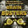 Brain Busters (feat. G-Fam Black & P-Ro) - Single album lyrics, reviews, download
