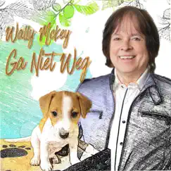 Ga Niet Weg - Single by Wally McKey album reviews, ratings, credits