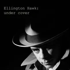 Under Cover - EP by Ellington Hawk album reviews, ratings, credits