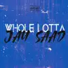 Whole Lotta - Single album lyrics, reviews, download