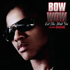 Let Me Hold You (Featuring Omarion) - Single by Bow Wow featuring Omarion album reviews, ratings, credits