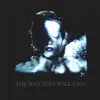 The Way This Will End - EP album lyrics, reviews, download