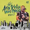 Ara Ketu em Casa, Vol. 2 - EP album lyrics, reviews, download
