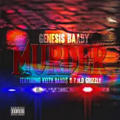 Murder (feat. Keith Band$ & P.M.D Grizzly) - Single by Genesis Baaby album reviews, ratings, credits