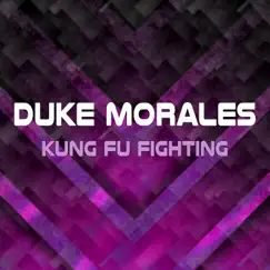 Kung Fu Fighting - Single by Duke Morales album reviews, ratings, credits
