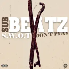 Don't Play (feat. Swot) - Single by Sub Beatz album reviews, ratings, credits