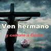 Ven hermano y cántale a Cristo - Single album lyrics, reviews, download