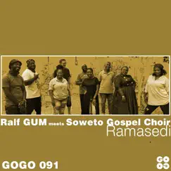 Ramasedi - EP by Ralf GUM & Soweto Gospel Choir album reviews, ratings, credits