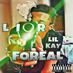 Foreal - Single by LIL KAY album reviews, ratings, credits