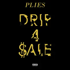Drip 4 Sale - Single by Plies album reviews, ratings, credits