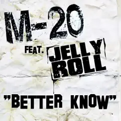 Better Know (feat. Jelly Roll) - Single by M-20 album reviews, ratings, credits
