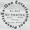 Mi Thatha (feat. Pheqe, Dinoh, Kheso & Durban Queen) - Single album lyrics, reviews, download
