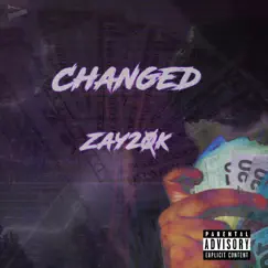 Changed - Single by Zay20k album reviews, ratings, credits